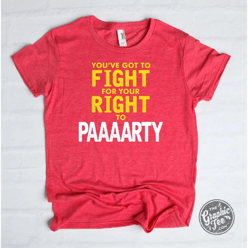 You've Got to Fight For Your Right To PAAARTY Red Short Sleeve Tee