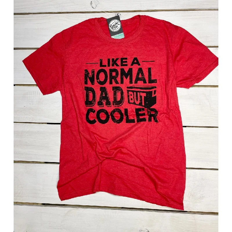 Like A Normal Dad But Cooler Tee