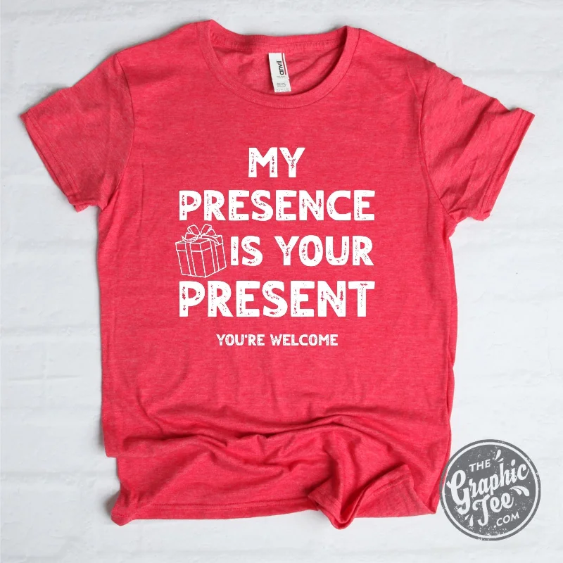 My Presence is Your Present (You're welcome) Red Unisex Short Sleeve Tee